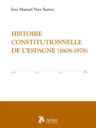 Histoire constitutionnelle de l´Espange (1808-1978)