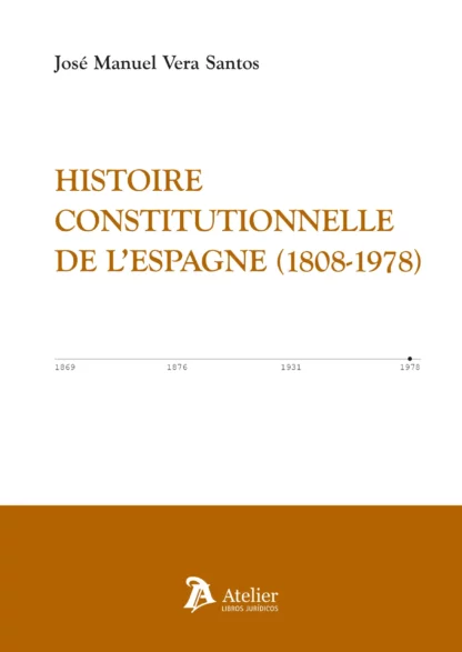 Histoire constitutionnelle de l´Espange (1808-1978)