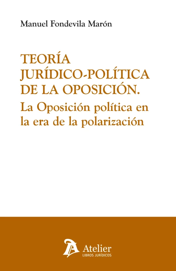 Teoría jurídico política oposición / M. Fondevila / 9791387543709