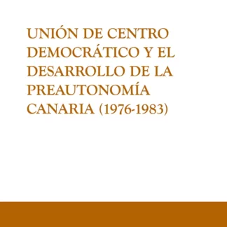 Unión de centro democrático y el desarrollo de la preautonomía canaria (1976-1983)