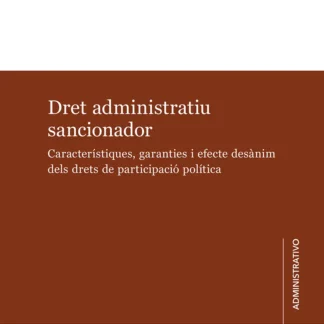 Dret administratiu sancionador. Característiques, garanties i efecte desànim dels drets de participació política