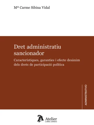 Dret administratiu sancionador. Característiques, garanties i efecte desànim dels drets de participació política
