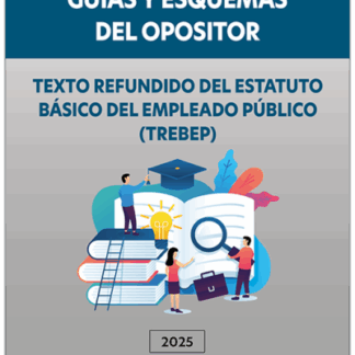 Guías y esquemas del opositor. Texto Refundido del Estatuto Básico del Empleado público (TREBEP) 2025