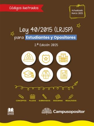 Ley 40/2015 (LRJSP) ilustrada para estudiantes y opositores 2025 Ley 40/2015, de 1 de octubre, de régimen jurídico del sector público
