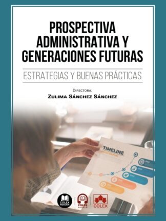 Prospectiva administrativa y generaciones futuras. Estrategias y buenas prácticas