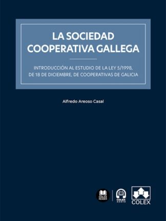 La Sociedad cooperativa gallega. Introducción al estudio de la Ley 5/1998, de 18 de diciembre, de Cooperativas de Galicia