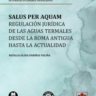 Salus per aquam. Regulación jurídica de las aguas termales desde la Roma antigua hasta la actualidad
