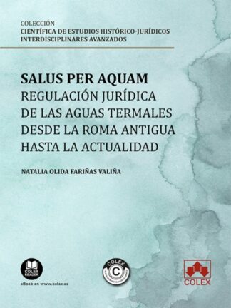 Salus per aquam. Regulación jurídica de las aguas termales desde la Roma antigua hasta la actualidad