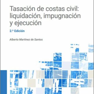 Tasación de costas civil: liquidación, impugnación y ejecución