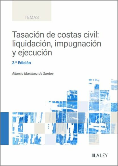 Tasación de costas civil: liquidación, impugnación y ejecución