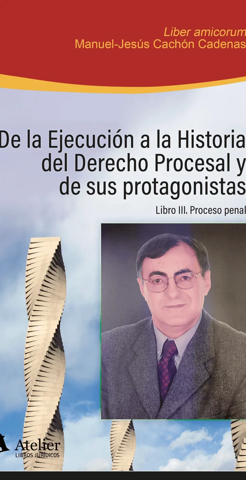 De la ejecución a la historia del derecho procesal y de sus protagonistas: Libro III: Proceso penal