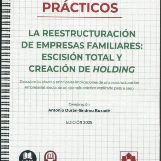 Cuadernos prácticos. La reestructuración de empresas familiares: escisión total y creación de holding