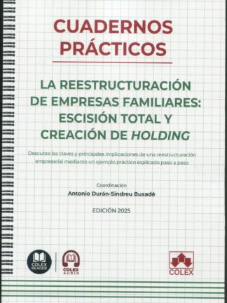 Cuadernos prácticos. La reestructuración de empresas familiares: escisión total y creación de holding