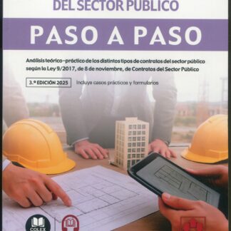Tipos de contratos del sector público. Paso a paso 2025. Análisis teórico-práctico de los distintos tipos de contatos del sector público según la Ley 9/2017, de 8 de noviembre, de Cotratos del Sector Público