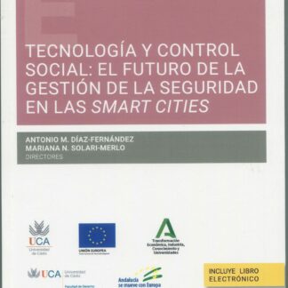 Tecnología y control social: El futuro de la gestión de la seguridad en las SMAR CITIES