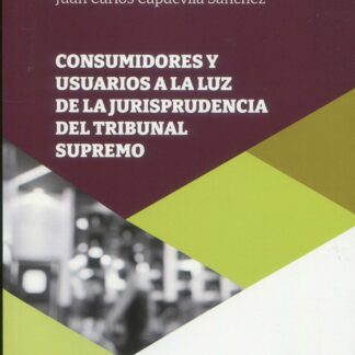 Consumidores y usuarios a la luz de la jurisprudencia del Tribunal Supremo