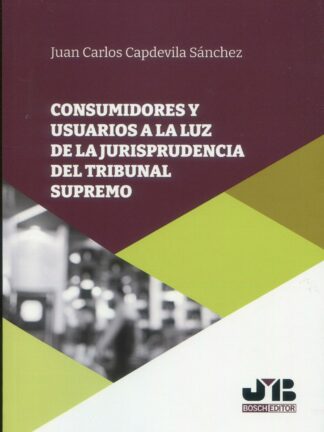 Consumidores y usuarios a la luz de la jurisprudencia del Tribunal Supremo