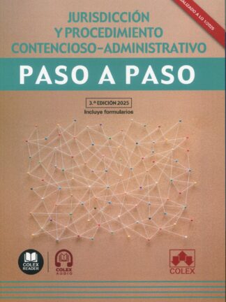 Jurisdicción y procedimiento contencioso-administrativo. Paso a paso 2025
