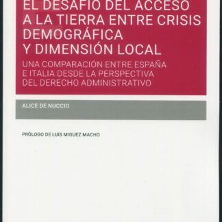 Desafío del acceso a la tierra entre crisis demográfica y dimensión local. Una comparación entre España e Italia desde la perspectiva del derecho administrativo