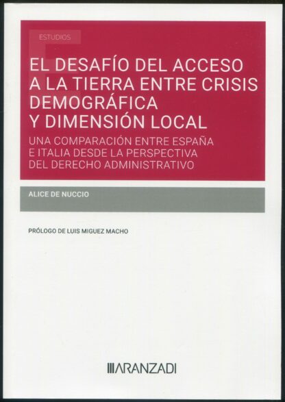 Desafío del acceso a la tierra entre crisis demográfica y dimensión local. Una comparación entre España e Italia desde la perspectiva del derecho administrativo