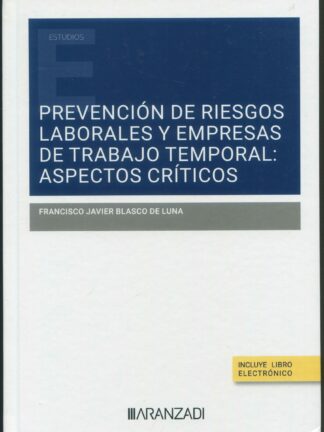Prevención de riesgos laborales y empresas de trabajo temporal: aspectos críticos