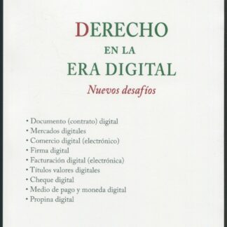 Derecho en la era digital. Nuevos desafíos Tomo I