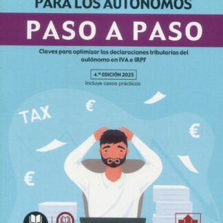 Gastos deducibles para los autónomos. Paso a paso 2025. Claves para optimizar  las declaraciones tributarias del autónomo en IVA e IRPF