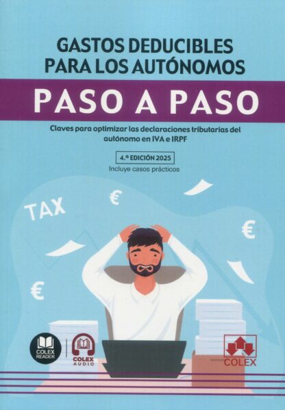 Gastos deducibles para los autónomos. Paso a paso 2025. Claves para optimizar  las declaraciones tributarias del autónomo en IVA e IRPF
