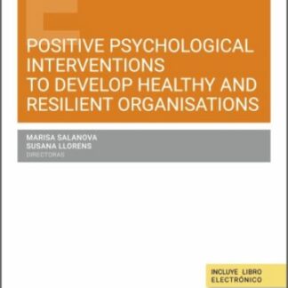 Positive psychological interventions to develop healthy and resilient organisations