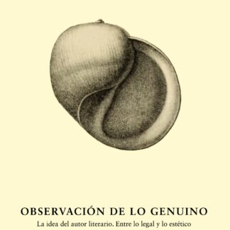 Observación de lo genuino. La idea del autor literario. Entre lo legal y lo estético