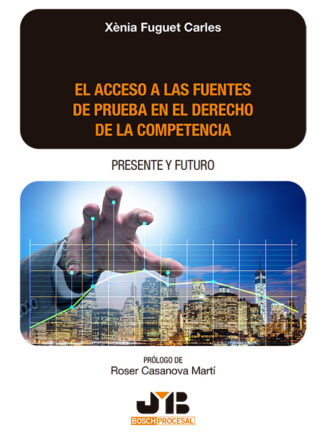 Acceso a las fuentes de prueba en el derecho de la competencia. Presente y futuro