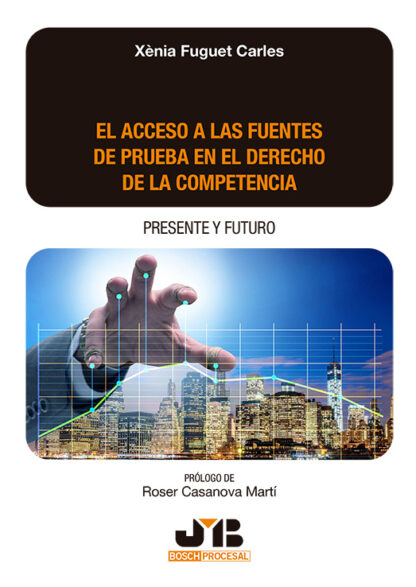 Acceso a las fuentes de prueba en el derecho de la competencia. Presente y futuro
