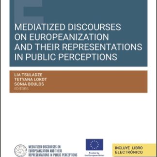 Mediatized discourses on europeanization and their representations in public perceptions