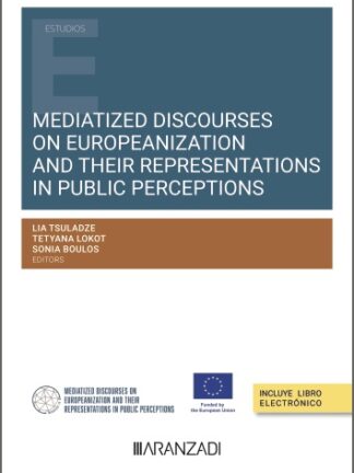 Mediatized discourses on europeanization and their representations in public perceptions