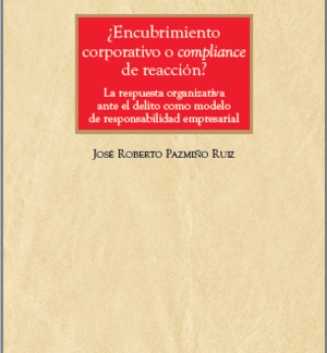 Compliance de reacción. La respuesta organizativa ante el delito como modelo de responsabilidad de la empresa