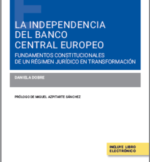Independencia del Banco Central Europeo. Fundamentos constitucionales de un régimen jurídico en transformación