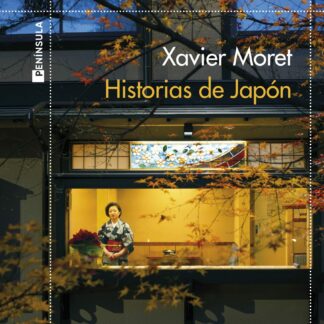 Historias de Japón Viaje por el país de los samuráis, del sushi y de la tecnología punta