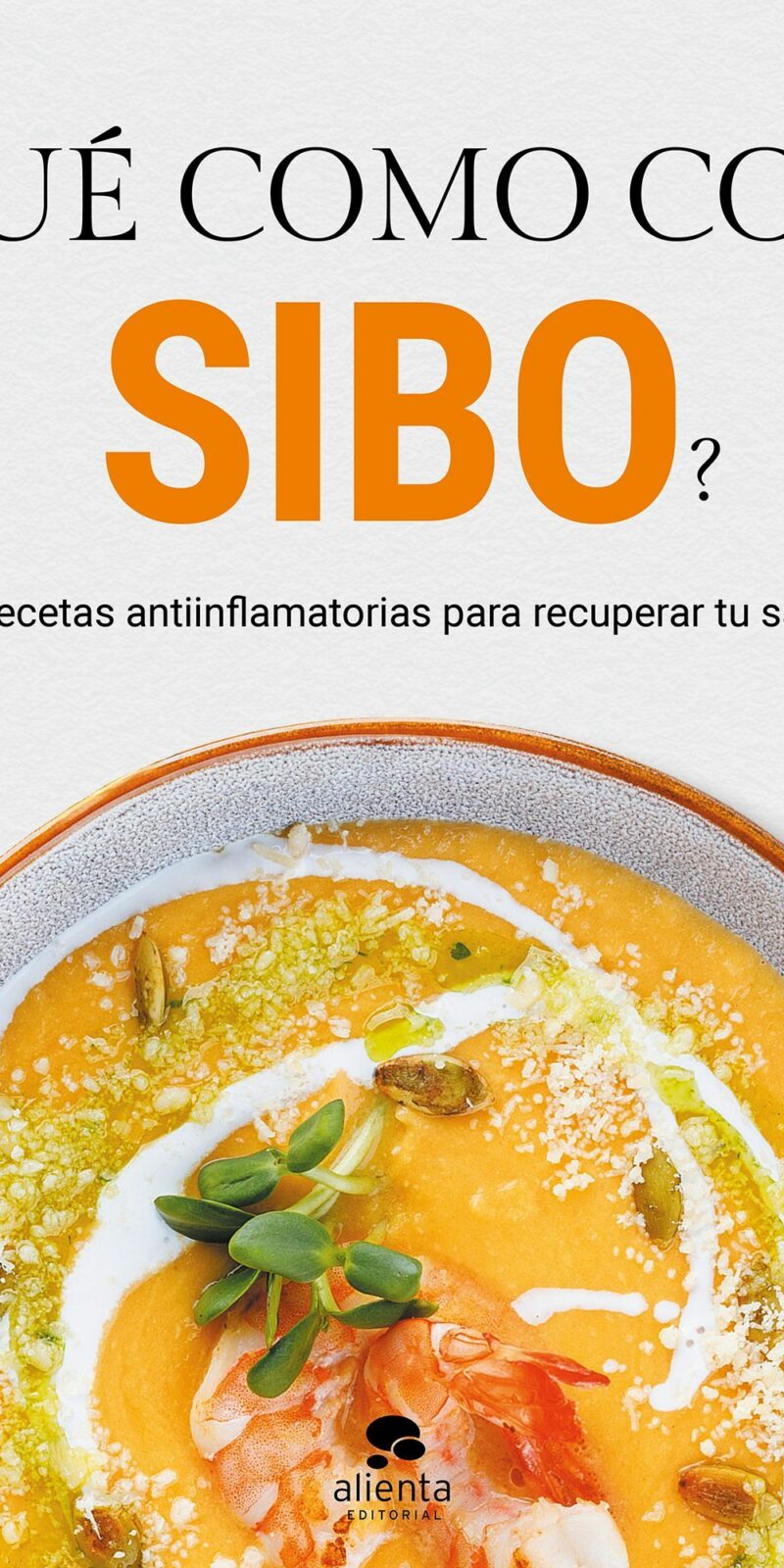 Qué como con SIBO /C. SALAS / A. GONZÁLEZ/ 9788413444161