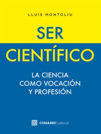 Ser científico. La ciencia como vocación y profesión