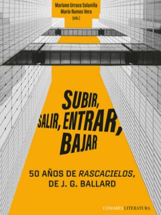 Subir, salir, entrar, bajar. 50 años de rascacielos de J.G.Ballard