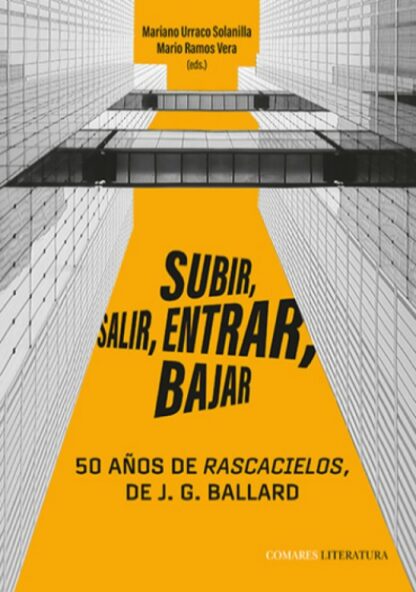 Subir, salir, entrar, bajar. 50 años de rascacielos de J.G.Ballard