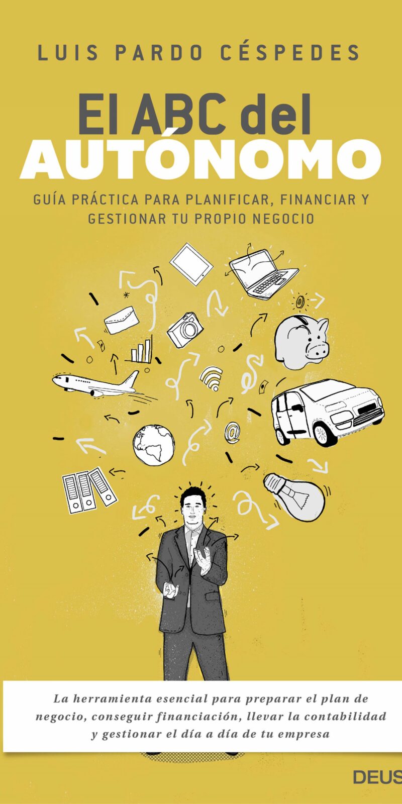 ABC del autónomo. Guía práctica para planificar, financiar y gestionar tu propio negocio
