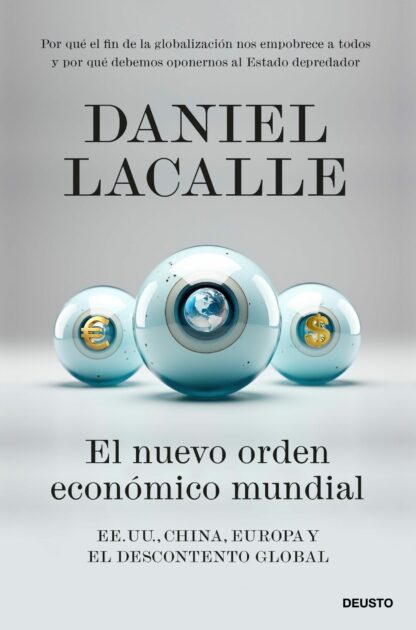 El nuevo orden económico mundial EE. UU., China, Europa y el descontento global