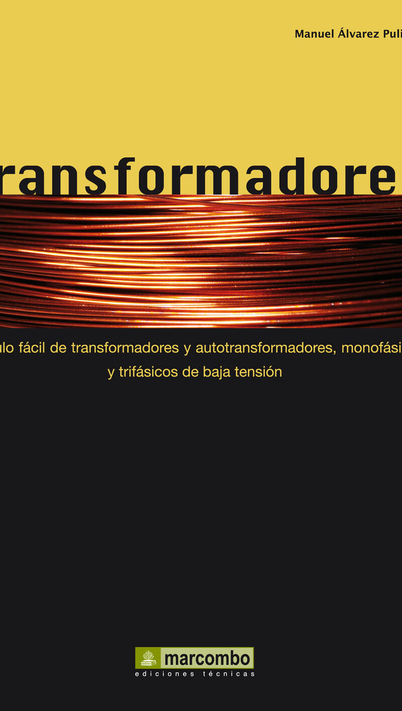 Transformadores. Cálculo fácil de transformadores y autotransformadores, monofásicos y trifásicos de baja tensión.