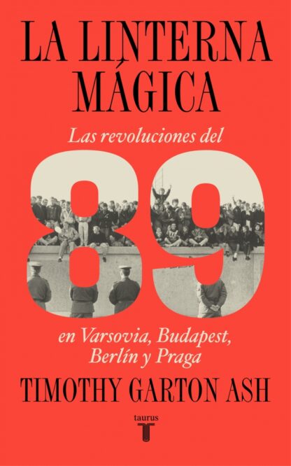 La linterna mágica / T. GORTON ASH / 9788430627622