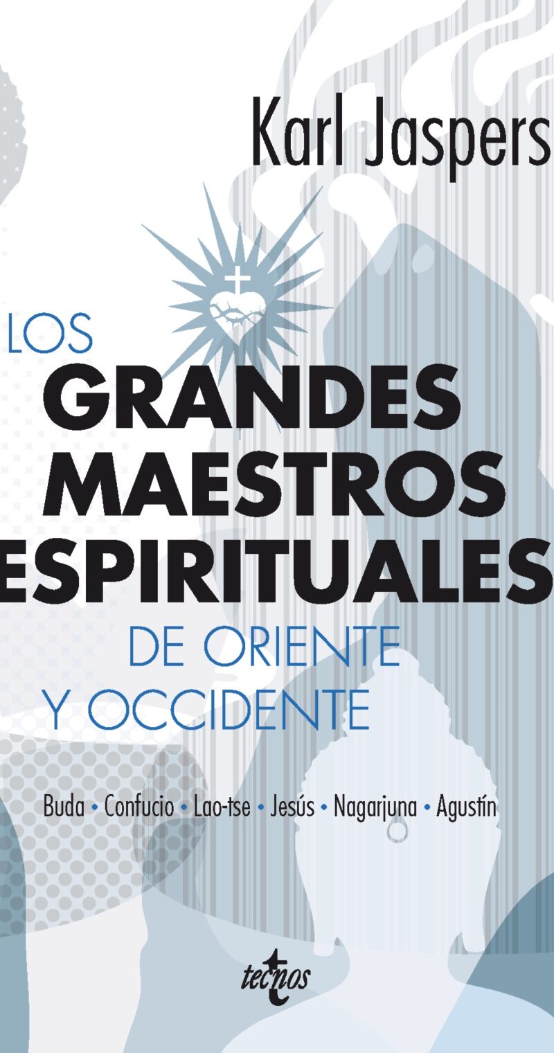 Grandes Maestros Espirituales de Oriente y Occidente, Los Buda, Confucio, Lao-tse, Nagarjuna, Agustín