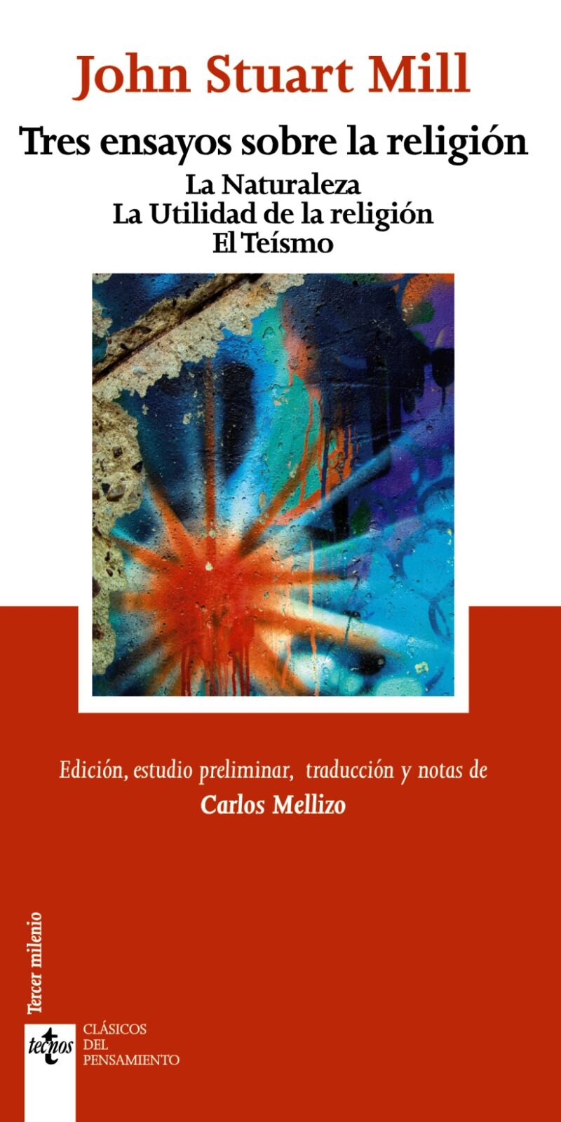 Tres Ensayos sobre la Religión. La Naturaleza. La Utilidad de la Religión . El Teísmo