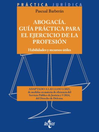 Abogacía. Guía práctica para el ejercicio de la profesión Habilidades y recursos útiles