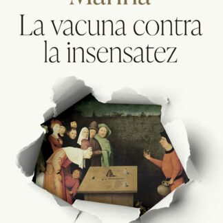 La vacuna contra la insensatez. Tratado de inmunología mental