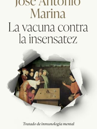 La vacuna contra la insensatez. Tratado de inmunología mental